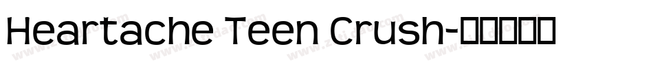 Heartache Teen Crush字体转换